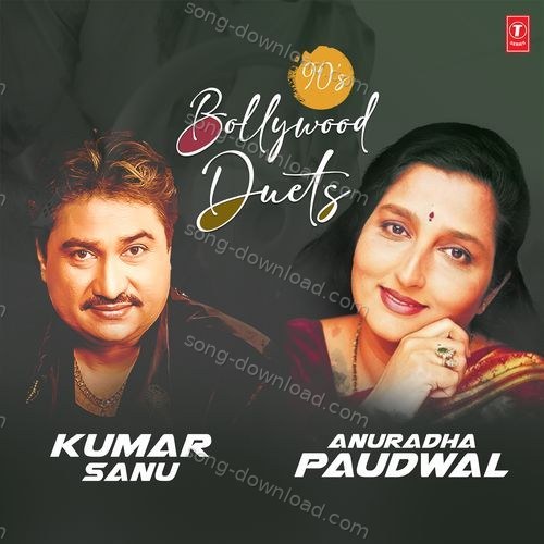 90'S Bollywood Duets Kumar Sanu, Anuradha Paudwal Kumar Sanu MP3 Download